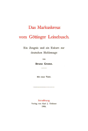 Das Markuskreuz vom Göttinger Leinebusch: Ein Zeugnis und ein Exkurs zur deutschen Heldensage