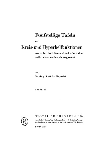 Fünfstellige Tafeln der Kreis- und Hyperbelfunktionen: Sowie der Funktionen e (hoch x) und e (hoch minus x) mit den natürlichen Zahlen als Argument