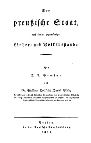 Der preußische Staat, nach seinem gegenwärtigen Länder- und Volksbestande