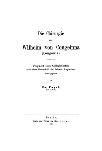 Die Chirurgie des Wilhelm von Congeinna (Congenis): Fragment eines Collegienheftes nach einer Handschrift der Erfurter Amploniana
