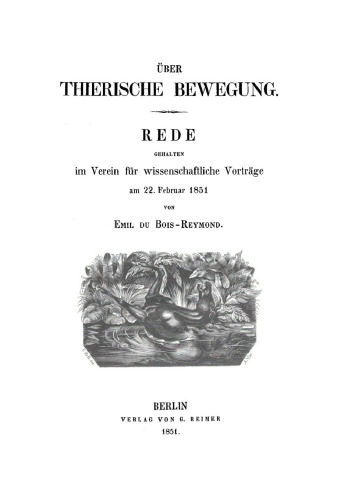 Über thierische Bewegung: Rede gehalten im Verein für wissenschaftliche Vorträge am 22. Februar 1851