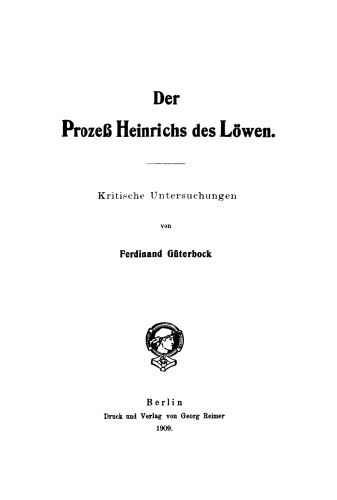 Der Prozeß Heinrichs des Löwen: Kritische Untersuchungen