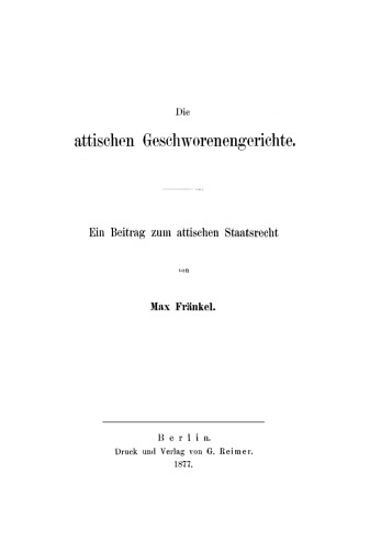 Die attischen Geschworenengerichte: Ein Beitrag zum attischen Staatsrecht