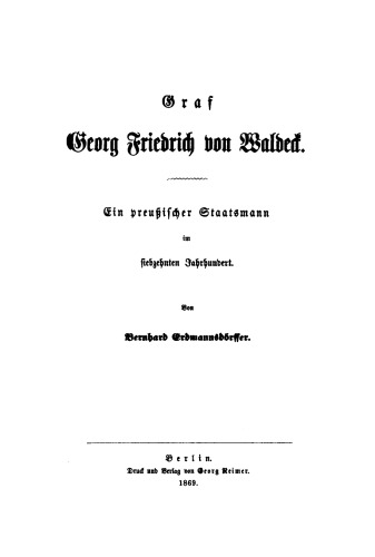 Graf Georg Friedrich von Waldeck: Ein preußischer Staatsmann im 17. Jahrhundert