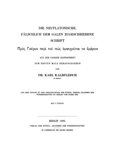 Die neuplatonische, fälschlich dem Galen zugeschriebene Schrift Pros Gauron peri tou pos empsychoutai ta embrya: Aus der Pariser Handschrift