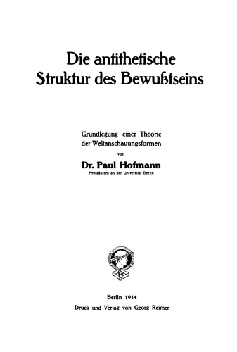 Die antithetische Struktur des Bewußtseins: Grundlegung einer Theorie der Weltanschauungsformen