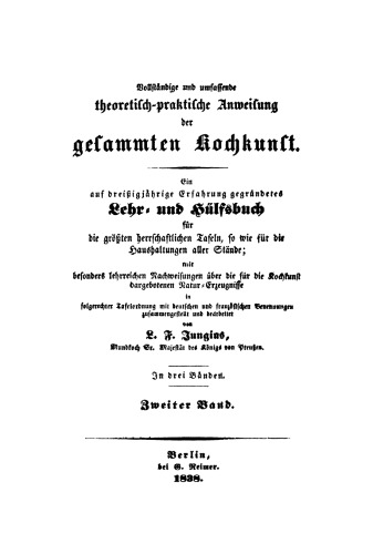 Vollständige und umfassende theoretisch-praktische Anweisung der gesammten Kochkunst: Band 2