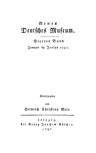 Neues Deutsches Museum: Band 4 Januar bis Junius 1791