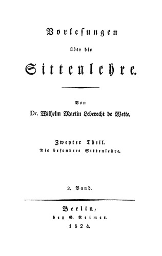 Vorlesungen über die Sittenlehre: Teil 2, 2 Die besondere Sittenlehre