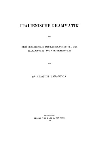Italienische Grammatik: Mit Berücksichtigung des Lateinischen und der romanischen Schwestersprachen