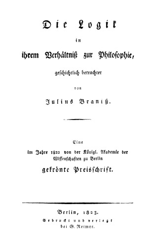 Die Logik in ihrem Verhältnis zur Philosophie, geschichtlich betrachtet