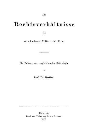 Die Rechtsverhältnisse bei verschiedenen Völkern der Erde: Ein Beitrag zur vergleichenden Ethnologie