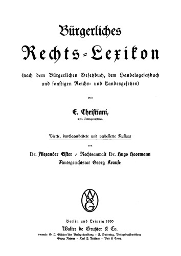 Bürgerliches Rechts-Lexikon: (nach dem Bürgerlichen Gesetzbuch, dem Handelsgesetzbuch und sonstigen Reichs- und Landesgesetzen)