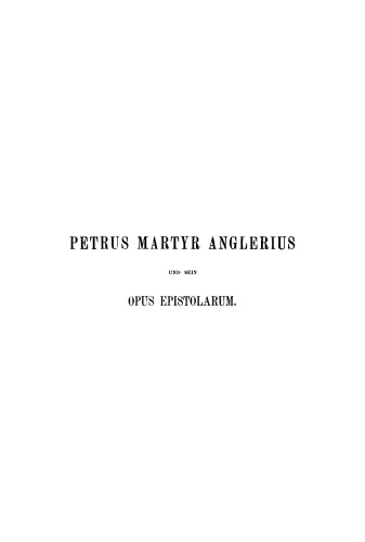 Petrus Martyr Anglerius und sein Opus epistolarum