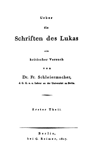 Ueber die Schriften des Lukas: Ein kritischer Versuch, Erster Theil