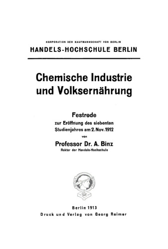 Chemische Industrie und Volksernährung: Festrede zur Eröffnung des 7. Studienjahres am 2.Nov. 1912