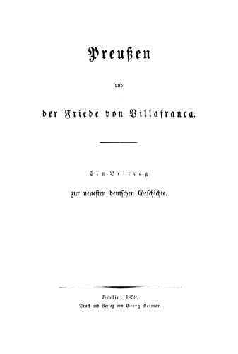 Preussen und der Friede von Villafranca: Ein Beitrag zur neuesten deutschen Geschichte