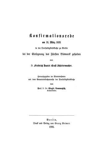 Konfirmationsrede am 31. März 1831 in der Dreifaltigkeitskirche zu Berlin bei der Einsegnung des Fürsten Bismarck