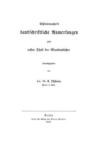 Schleiermacher’s handschriftliche Anmerkungen zum ersten Theil der Glaubenslehre