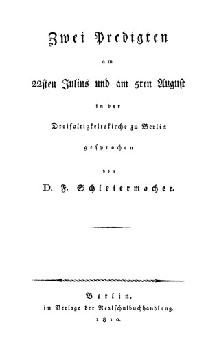 Zwei Predigten: Am 22sten Julius und am 5ten August in der Dreifaltigkeitskirche zu Berlin gesprochen