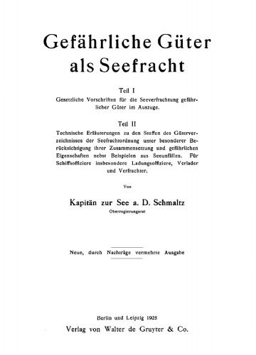 Gefährliche Güter als Seefracht: Teil 1: Gesetzliche Vorschriften für die Seeverfrachtung gefährlicher Güter im Auszuge. Teil 2: Technische Erläuterungen zu den Güterverzeichnisses der Seefrahctordnung under besonderer Berücksichtigung ihrer Zusammesetzung und gefährlichen Eigenschaften