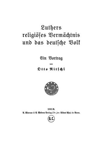 Luthers religiöses Vermächtnis und das deutsche Volk: Ein Vortrag