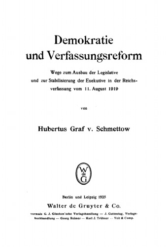 Demokratie und Verfassungsreform: Wege zum Ausbau der Legislative und zur Stabilisierung der Exekutive in der Reichsverfassg vom 11. August 1919