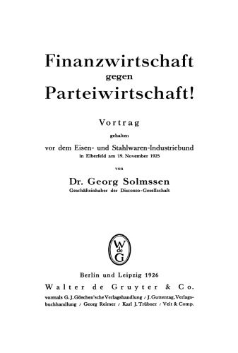 Finanzwirtschaft gegen Parteiwirtschaft!: Vortrag gehalten vor dem Eisen- und Stahlwaren-Industriebund in Elberfeld am 19. Nov. 1925