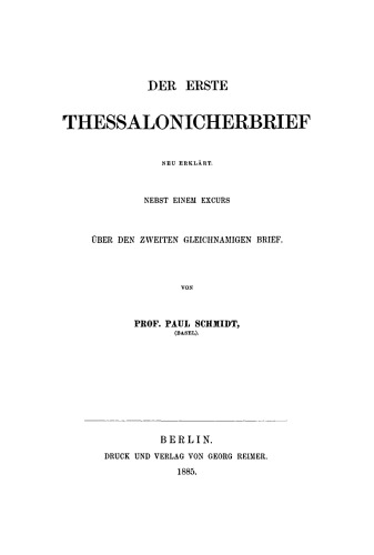 Der erste Thessalonicherbrief neu erklärt nebst einem Exkurs über den zweiten gleichnamigen Brief