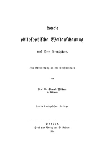 Lotze’s philosophische Weltanschauung nach ihren Grundzügen: Zur Erinnerung an den Verstorbenen