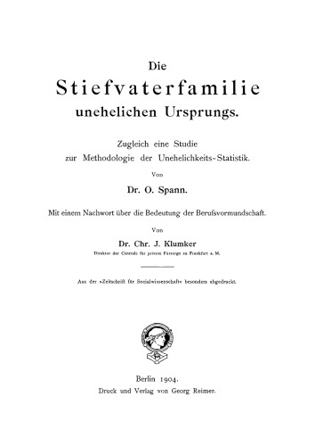 Die Stiefvaterfamilie unehelichen Ursprungs: Zugleich eine Studie zur Methodologie der Unehelichkeits-Statistik