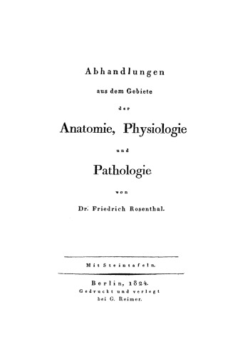 Abhandlungen aus dem Gebiete der Anatomie, Physiologie und Pathologie