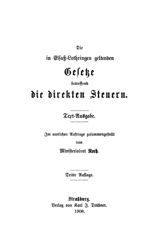 Die in Elsaß-Lothringen geltenden Gesetze betreffend die direkten Steuern