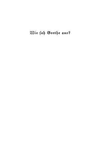 Wie sah Goethe aus?