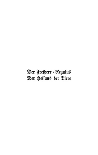 Der Freiherr. Regulus. Der Heiland der Tiere: Drei Novellen