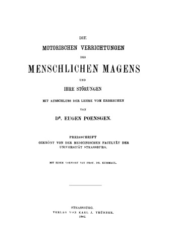 Die motorischen Verrichtungen des menschlichen Magens und ihre Störungen: Mit Ausschluss der Lehre vom Erbrechen. Preisschrift gekrönt von der medicinischen Facultät der Universität Strassburg