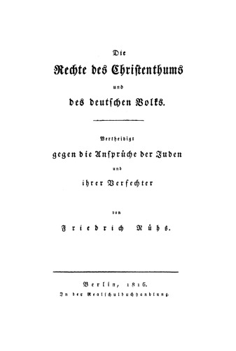 Die Rechte des Christenthums und des deutschen Volks: Vertheidigt gegen die Ansprüche der Juden und ihrer Verfechter