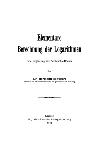 Elementare Berechnung der Logarithmen: Eine Ergänzung der Arithmetik-Bücher