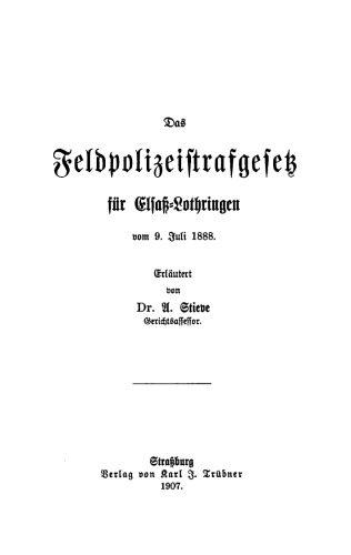 Das Feldpolizeistrafgesetz für Elsaß-Lothringen, vom 9. Juli 1888
