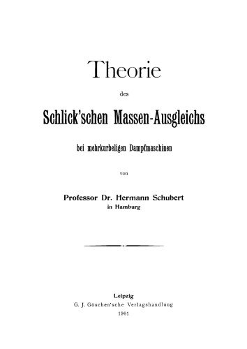 Theorie des Schlick’schen Massen-Ausgleichs bei mehrkurbeligen Dampfmaschinen