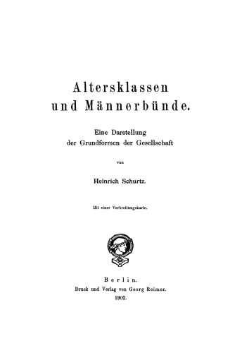Altersklassen und Männerbünde: Eine Darstellung der Grundformen der Gesellschaft