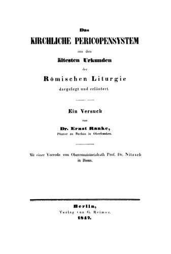 Das Kirchliche Pericopensystem aus den ältesten Urkunden der Römischen Liturgie dargelegt und erläutert: Ein Versuch
