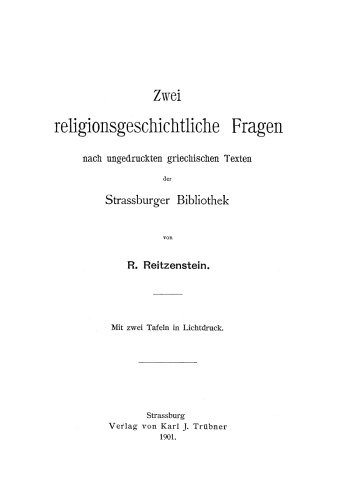Zwei religionsgeschichtliche Fragen nach ungedruckten griechischen Texten der Strassburger Bibliothek