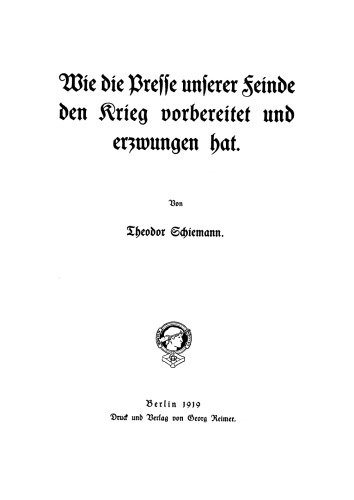 Wie die Presse unserer Feinde den Krieg vorbereitet und erzwungen hat