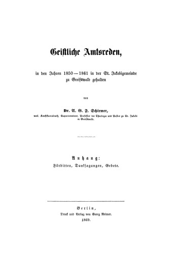 Geistliche Amtsreden in den Jahren 1850–1861 in der St. Jakobigemeinde zu Greifswald gehalten