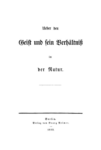 Ueber den Geist und sein Verhältniß in der Natur