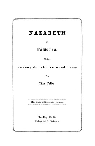 Nazareth in Palästina: Nebst Anhang der 4. Wanderung. Mit einer artistischen Beilage