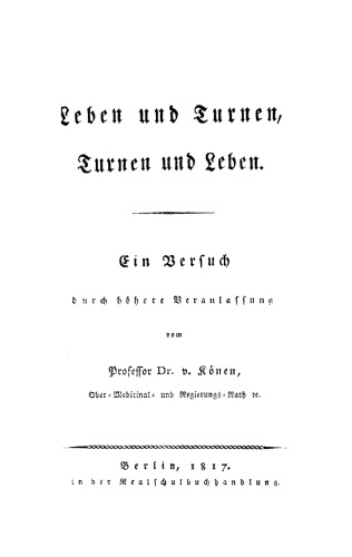 Leben und Turnen, Turnen und Leben: Ein Versuch durch höhere Veranlassung