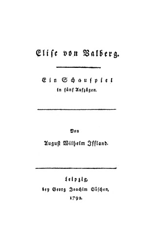Elise von Valberg: Ein Schauspiel in fünf Aufzügen