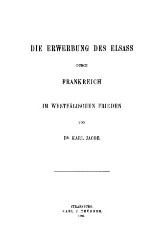 Die Erwerbung des Elsass durch Frankreich im westfälischen Frieden